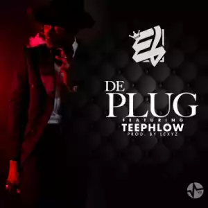 E.L - De Plug ft. Teephlow (Prod by Lexyz)